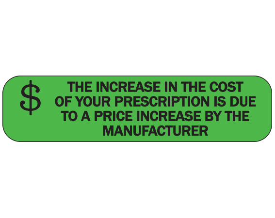 A-150 Green 3/8" x 1-1/2" Pharmacy Auxiliary Labels for Prescription Containers - English Version - With Imprint: THE INCREASE IN THE COST OF YOUR / MEDICATION IS DUE TO A PRICE / INCREASE BY THE MANUFACTURER.