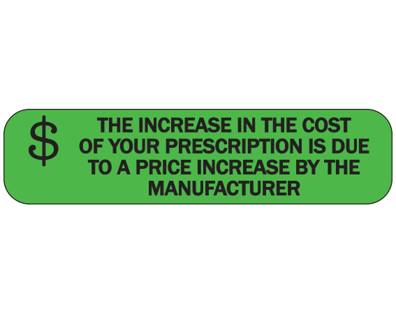 A-150D Green 3/8" x 1-1/2" Pharmacy Auxiliary Labels for Prescription Containers - English Version - With Imprint: THE INCREASE IN THE COST OF YOUR / MEDICATION IS DUE TO A PRICE / INCREASE BY THE MANUFACTURER.