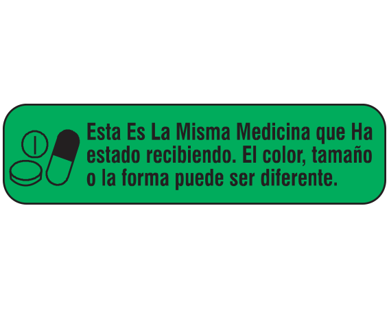 A-84-ES2 Green 3/8" x 1-1/2" Pharmacy Auxiliary Labels for Prescription Containers - Spanish Version - With Imprint: (Spanish) THIS IS THE SAME MEDICATION YOU / HAVE BEEN GETTING. COLOR