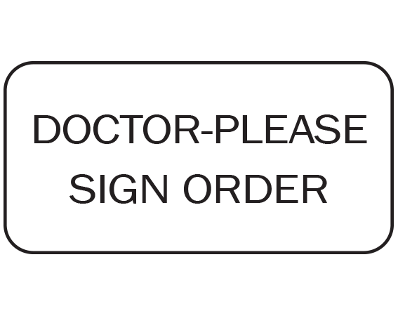NL-1101 White 3/4" x 1-1/2" Nursing Labels for Instruction and Communication - With Imprint: DOCTOR -- PLEASE SIGN ORDER