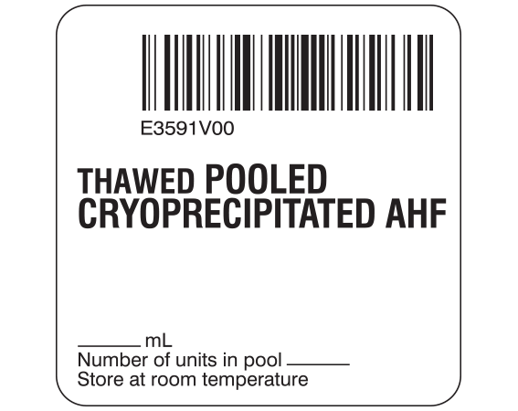 SB128-60-2 White 2 " x 2" Cryoprecipitated AHF Product Labels for Compliance with ISBT 128 Standards - With Imprint: E3591V00 / THAWED POOLED / CRYOPRECIPITATED AHF / _____ mL / Number of units in pool _____ / Store at room temperature