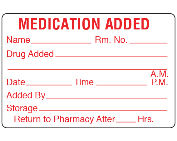 SMA-23 White 2" x 3" Medication Added Identification Labels - With Imprint: MEDICATION ADDED / NAME ____ RM NO.____ / DRUG ADDED ________ / DATE ____ TIME____ AM PM / ADDED BY____ / STORAGE____ / RETURN TO PHARMACY AFTER ____ HRS