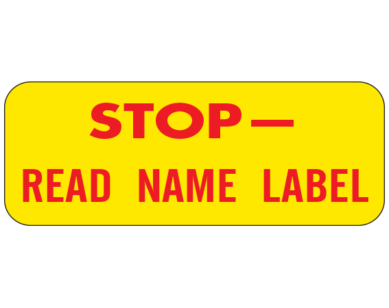 SN-108-PRE Yellow 1" x 500" Nursing Labels for Instruction and Communication - With Imprint: STOP -- READ NAME LABEL